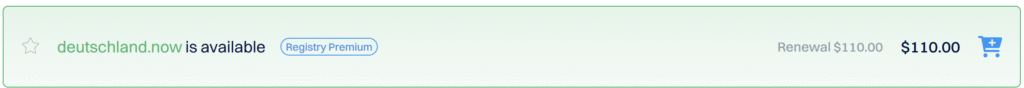 Deutschland.now is a registry premium domain, with annual cost for 110 USD